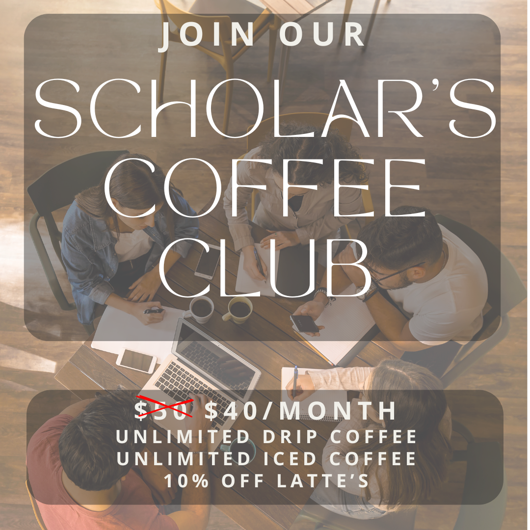 SCHOLAR'S COFFEE CLUB - STUDENT & FACULTY ONLY